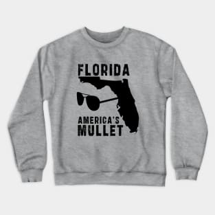 Florida america's mullet: Newest design for Florida america's mullet Crewneck Sweatshirt